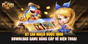 Kỳ Lân Mách Nước IWIN | Download game đẳng cấp về điện thoại