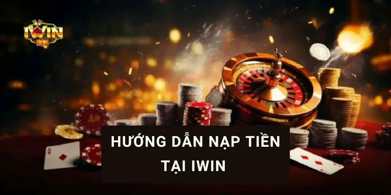 nạp tiền iwin